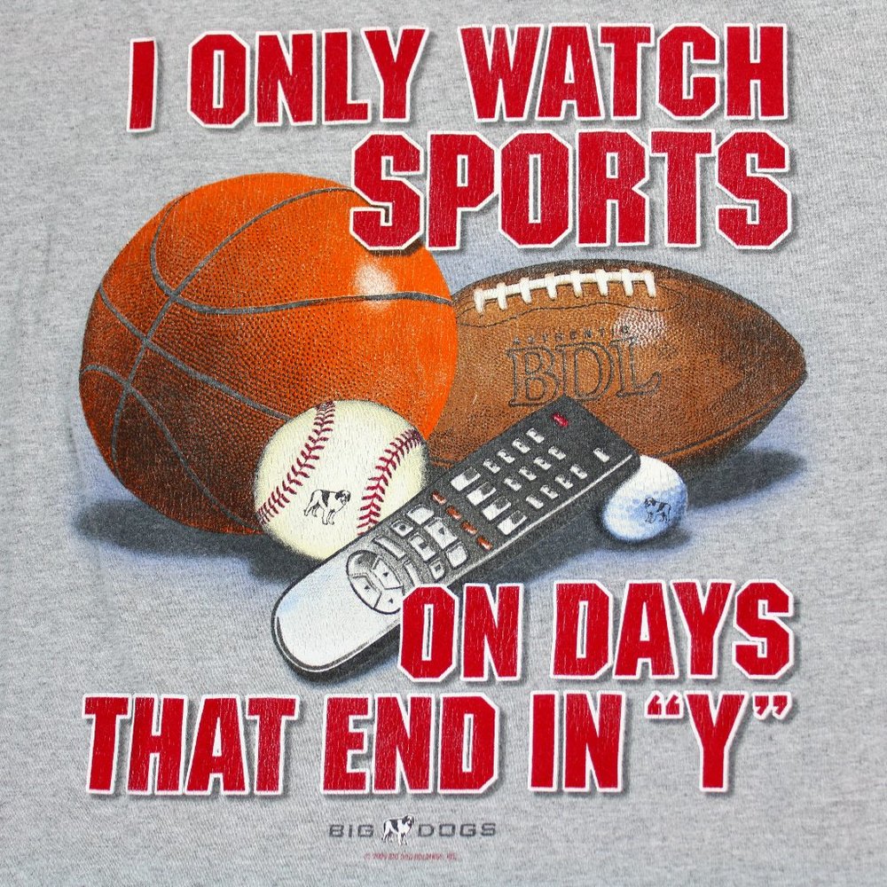 Big Dogs Vintage Men's T-Shirt Large "I Only Watch Sports on Days That End in Y"